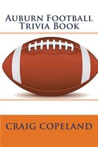 Auburn Football Trivia Book