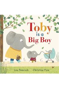 Toby Is a Big Boy