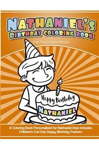Nathaniel's Birthday Coloring Book Kids Personalized Books: A Coloring Book Personalized for Nathaniel that includes Children's Cut Out Happy Birthday Posters