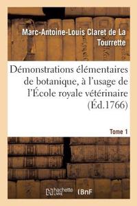 Démonstrations Élémentaires de Botanique, À l'Usage de l'École Royale Vétérinaire. Tome 1