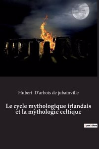 cycle mythologique irlandais et la mythologie celtique