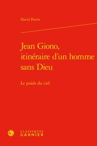Jean Giono, Itineraire d'Un Homme Sans Dieu
