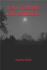 La Femme Du Milieu