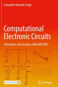 Computational Electronic Circuits: Simulation and Analysis with Matlab(r)