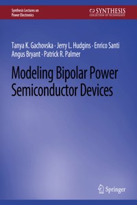 Modeling Bipolar Power Semiconductor Devices