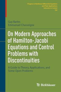 On Modern Approaches of Hamilton-Jacobi Equations and Control Problems with Discontinuities