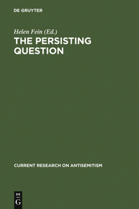 Persisting Question: Sociological Perspectives and Social Contexts of Modern Antisemitism