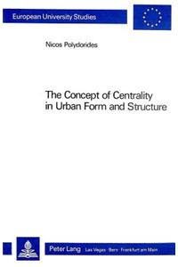 Concept of Centrality in Urban Form and Structure