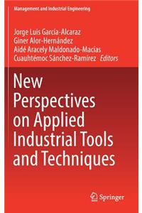 New Perspectives on Applied Industrial Tools and Techniques