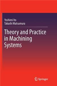 Theory and Practice in Machining Systems