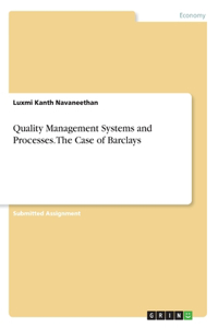 Quality Management Systems and Processes. The Case of Barclays