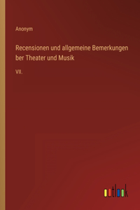 Recensionen und allgemeine Bemerkungen ber Theater und Musik