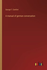 A manual of german conversation