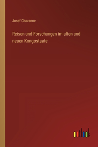 Reisen und Forschungen im alten und neuen Kongostaate