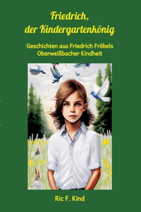 Friedrich, der Kindergartenkönig