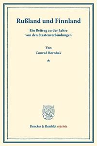 Russland Und Finnland: Ein Beitrag Zu Der Lehre Von Den Staatenverbindungen