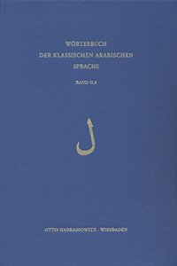 Worterbuch Der Klassischen Arabischen Sprache. Arabisch - Deutsch - Englisch / Worterbuch Der Klassischen Arabischen Sprache