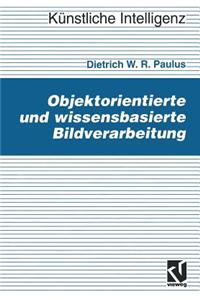 Objektorientierte Und Wissensbasierte Bildverarbeitung