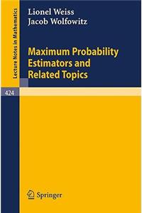 Maximum Probability Estimators and Related Topics