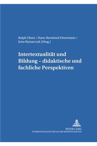 Intertextualitaet Und Bildung - Didaktische Und Fachliche Perspektiven