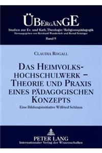 Das Heimvolkshochschulwerk - Theorie Und Praxis Eines Paedagogischen Konzepts