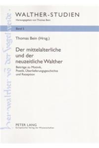 Mittelalterliche Und Der Neuzeitliche Walther