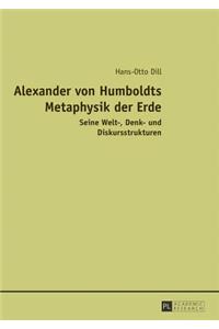 Alexander Von Humboldts Metaphysik Der Erde