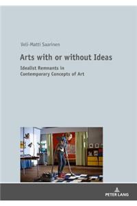 Arts with or without Ideas