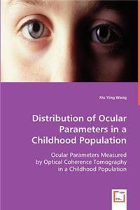 Distribution of Ocular Parameters in a Childhood Population