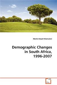 Demographic Changes in South Africa, 1996-2007