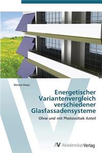 Energetischer Variantenvergleich verschiedener Glasfassadensysteme