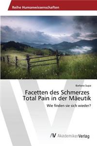 Facetten des Schmerzes Total Pain in der Mäeutik