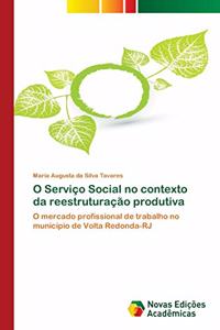 O Serviço Social no contexto da reestruturação produtiva