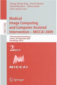 Medical Image Computing and Computer-Assisted Intervention -- Miccai 2009
