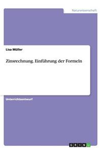 Zinsrechnung. Einführung der Formeln