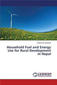 Household Fuel and Energy Use for Rural Development in Nepal