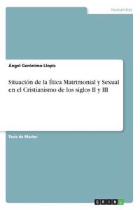 Situación de la Ética Matrimonial y Sexual en el Cristianismo de los siglos II y III