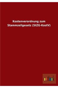 Kostenverordnung Zum Stammzellgesetz (Stzg-Kostv)