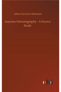Assyrian Historiography - A Source Study