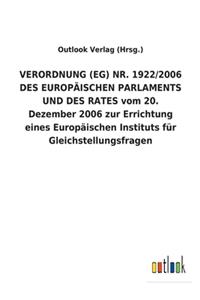 VERORDNUNG (EG) NR. 1922/2006 DES EUROPÄISCHEN PARLAMENTS UND DES RATES vom 20. Dezember 2006 zur Errichtung eines Europäischen Instituts für Gleichstellungsfragen