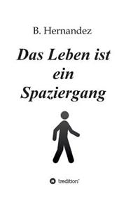 Das Leben ist ein Spaziergang