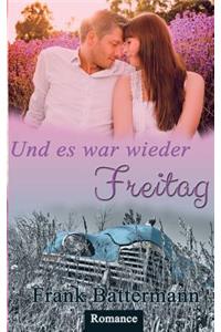 Und es war wieder Freitag...