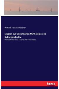 Studien zur Griechischen Mythologie und Kulturgeschichte