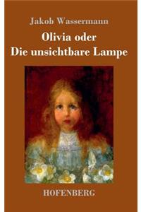 Olivia oder Die unsichtbare Lampe