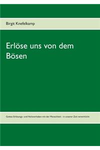 Erlöse uns von dem Bösen