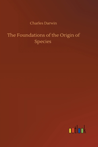 Foundations of the Origin of Species