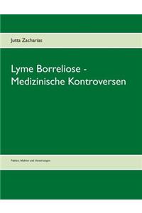 Lyme Borreliose - Medizinische Kontroversen