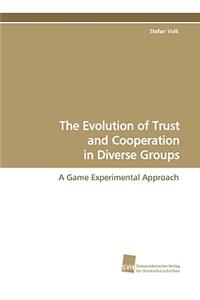 Evolution of Trust and Cooperation in Diverse Groups