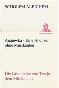 Anatewka - Eine Hochzeit Ohne Musikanten