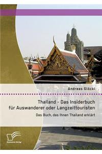 Thailand - Das Insiderbuch für Auswanderer oder Langzeittouristen